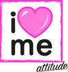 I LOVE ME attitude